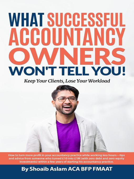 Title details for What Successful Accountancy Owners Won't Tell You by Shoaib Aslam - Available